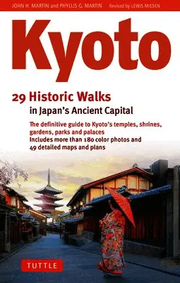Kyoto, 29 Historic Walks in Japan's Ancient Capital
