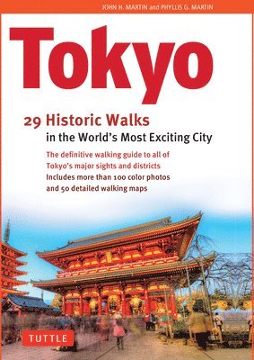 John H. Martin, Phyllis G. Martin - Tokyo, 29 Historic Walks in the World's Most Exciting City, Inbunden