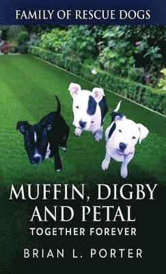Brian L Porter - Muffin, Digby And Petal, Inbunden. Tillgänglighet: Lägg i varukorg