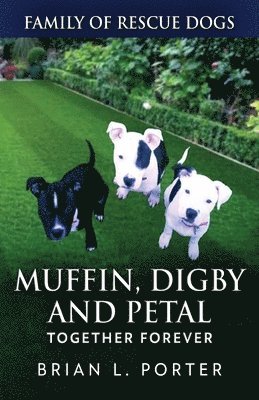 Brian L Porter - Muffin, Digby And Petal, Häftad. Tillgänglighet: Lägg i varukorg