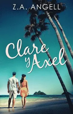 Z a Angell - Clare y Axel, Häftad. Tillgänglighet: Lägg i varukorg