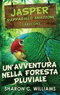 Sharon C Williams, Cecilia Metta - Un'avventura Nella Foresta Pluviale, Inbunden. Tillgänglighet: Lägg i varukorg