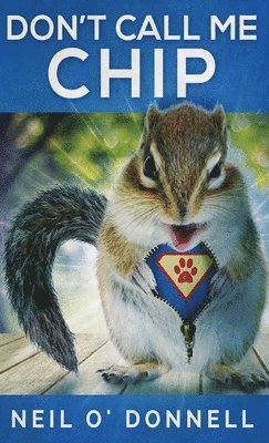 Neil O'Donnell - Don't Call Me Chip, Inbunden