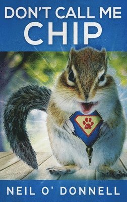 Neil O'Donnell - Don't Call Me Chip, Inbunden