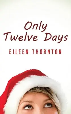 Eileen Thornton - Only Twelve Days, Häftad. Tillgänglighet: Lägg i varukorg