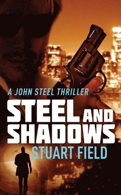 Stuart Field - Steel And Shadows, Häftad. Tillgänglighet: Lägg i varukorg