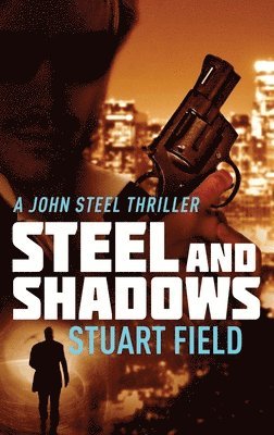 Stuart Field - Steel And Shadows, Inbunden. Tillgänglighet: Lägg i varukorg