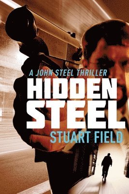 Stuart Field - Hidden Steel, Häftad. Tillgänglighet: Lägg i varukorg
