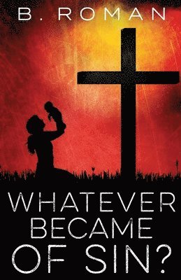 B Roman - Whatever Became of Sin, Häftad. Tillgänglighet: Lägg i varukorg