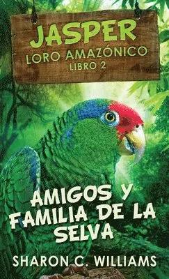 Sharon C Williams - Amigos y Familia de la Selva, Inbunden. Tillgänglighet: Lägg i varukorg