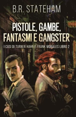 B R Stateham - Pistole, Gambe, Fantasmi e Gangster, Häftad