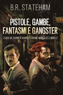 B R Stateham - Pistole, Gambe, Fantasmi e Gangster, Häftad