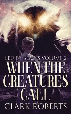 Clark Roberts - When The Creatures Call, Häftad. Tillgänglighet: Lägg i varukorg