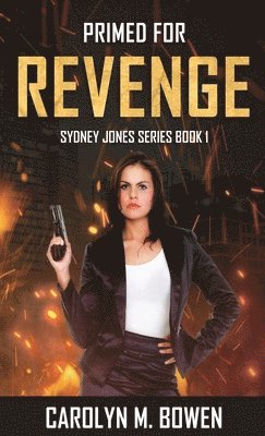 Carolyn Bowen - Primed For Revenge, Inbunden. Tillgänglighet: Lägg i varukorg