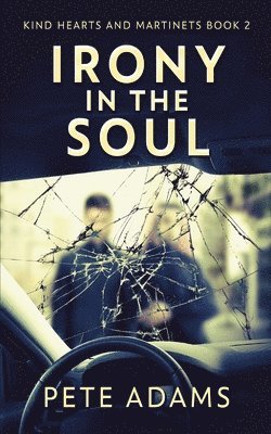 Pete Adams - Irony In The Soul, Häftad