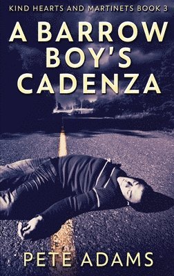 Pete Adams - Barrow Boy's Cadenza, Inbunden