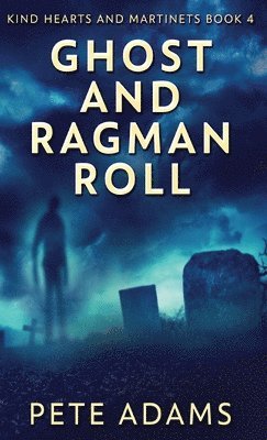 Pete Adams - Ghost And Ragman Roll, Inbunden