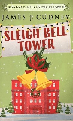 James J Cudney - Sleigh Bell Tower, Inbunden