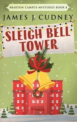 James J Cudney - Sleigh Bell Tower, Inbunden
