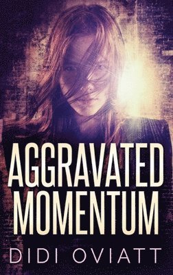 Didi Oviatt - Aggravated Momentum, Inbunden. Tillgänglighet: Lägg i varukorg