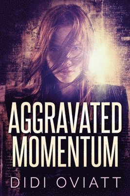 Didi Oviatt - Aggravated Momentum, Häftad. Tillgänglighet: Lägg i varukorg