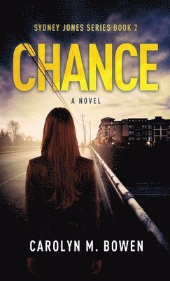 Carolyn M Bowen - Chance - A Novel, Inbunden. Tillgänglighet: Lägg i varukorg