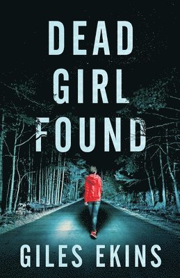 Giles Ekins - Dead Girl Found, Häftad. Tillgänglighet: Lägg i varukorg