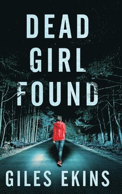 Giles Ekins - Dead Girl Found, Inbunden. Tillgänglighet: Lägg i varukorg