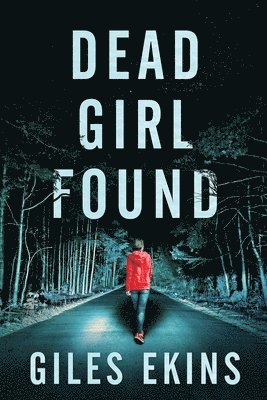 Giles Ekins - Dead Girl Found, Häftad. Tillgänglighet: Lägg i varukorg