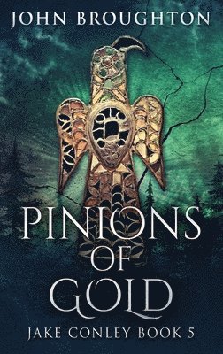 John Broughton - Pinions Of Gold, Inbunden