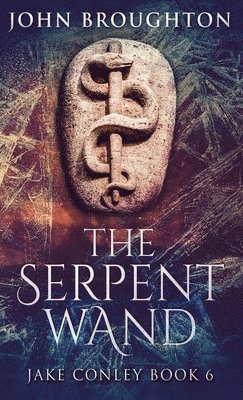 John Broughton - Serpent Wand, Inbunden