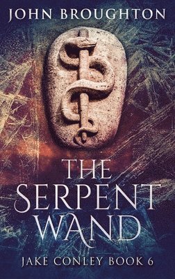 John Broughton - Serpent Wand, Inbunden