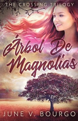 June V Bourgo - Árbol De Magnolias, Häftad. Tillgänglighet: Lägg i varukorg
