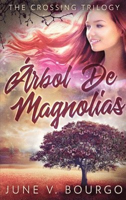 June V Bourgo - Árbol De Magnolias, Inbunden. Tillgänglighet: Lägg i varukorg