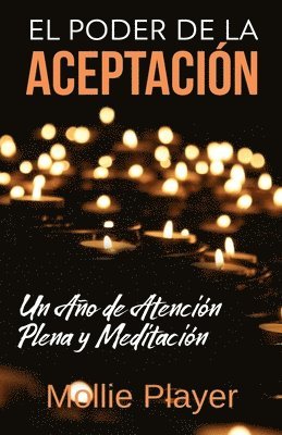 Mollie Player - Poder de la Aceptación - Un Año de Atención Plena y Meditación, Häftad. Tillgänglighet: Lägg i varukorg