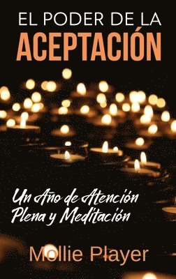 Mollie Player - Poder de la Aceptación - Un Año de Atención Plena y Meditación, Inbunden. Tillgänglighet: Lägg i varukorg