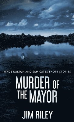 Jim Riley - Murder Of The Mayor, Inbunden