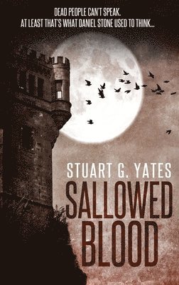 Stuart G Yates - Sallowed Blood, Inbunden