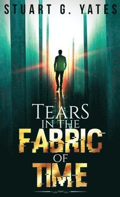 Stuart G Yates - Tears in the Fabric of Time, Inbunden