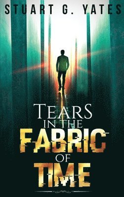 Stuart G Yates - Tears in the Fabric of Time, Inbunden