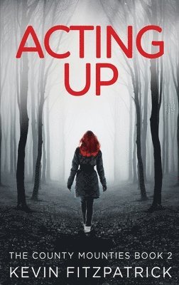 Kevin Fitzpatrick - Acting Up, Inbunden. Tillgänglighet: Lägg i varukorg