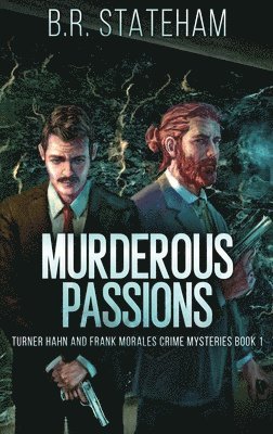 B R Stateham - Murderous Passions, Inbunden