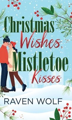 Raven Wolf - Christmas Wishes, Mistletoe Kisses, Inbunden. Tillgänglighet: Lägg i varukorg