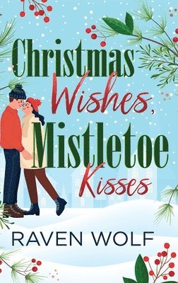 Raven Wolf - Christmas Wishes, Mistletoe Kisses, Inbunden. Tillgänglighet: Lägg i varukorg