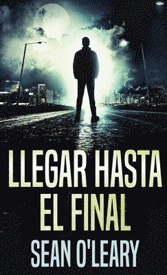 Sean O'Leary - Llegar Hasta El Final, Inbunden