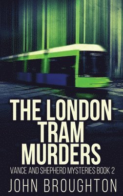 John Broughton - London Tram Murders, Inbunden