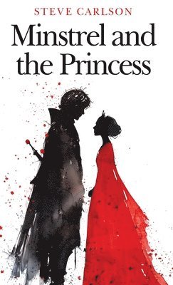 Steve Carlson - Minstrel and the Princess, Inbunden