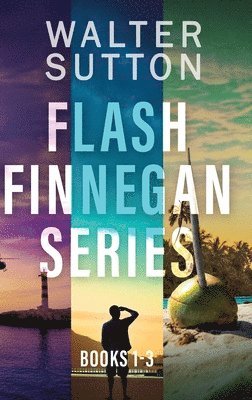 Walter Sutton - Flash Finnegan Series - Books 1-3, Inbunden. Tillgänglighet: Lägg i varukorg