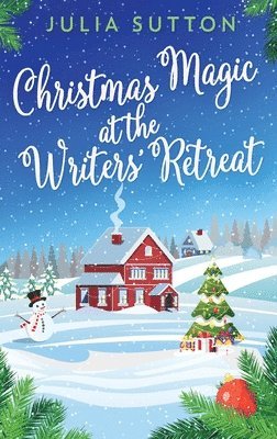Julia Sutton - Christmas Magic At The Writers' Retreat, Inbunden