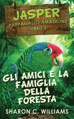 Sharon C Williams - Gli Amici E La Famiglia Della Foresta Pluviale, Häftad. Tillgänglighet: Lägg i varukorg